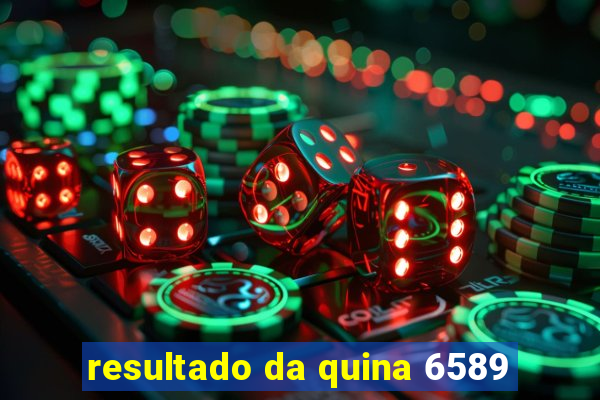 resultado da quina 6589